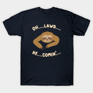 He...Comin’ T-Shirt